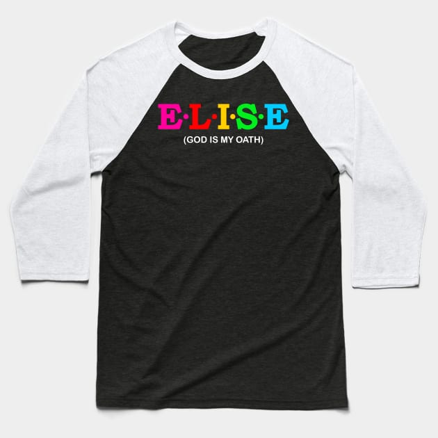 Elise - God Is My Oath. Baseball T-Shirt by Koolstudio